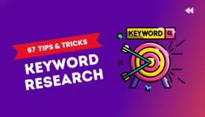 SEO 67 Keyword Research Tips & Tricks That Will Save You Time