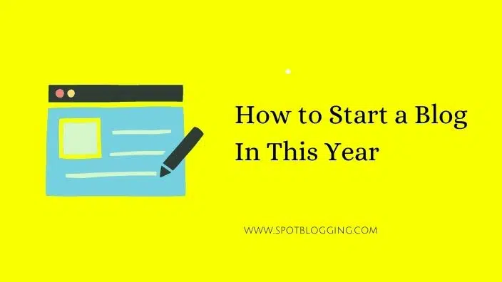How to Start a Blog In This Year