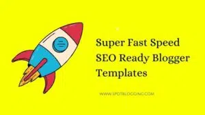 Super Fast Speed SEO Ready Blogger Templates