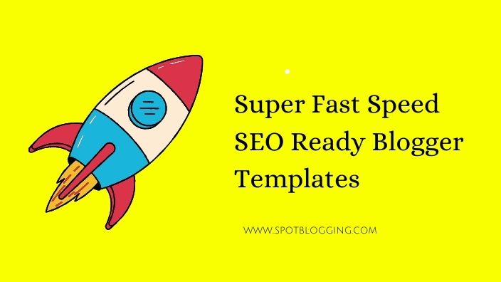 Super Fast Speed SEO Ready Blogger Templates