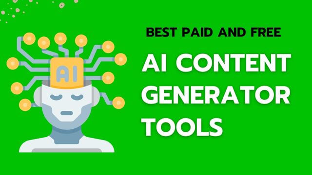 Best Paid and Free AI Content Generator Tools