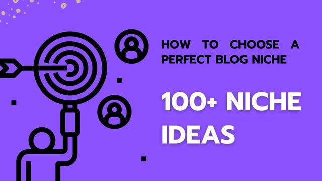 How To Choose A Perfect Blog Niche