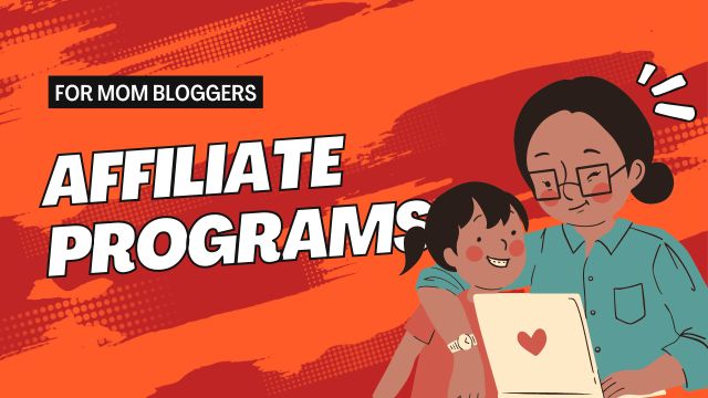 Best Affiliate Programs For Mom Bloggers