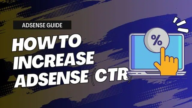 How to Increase Your AdSense Click-Through Rate (CTR)