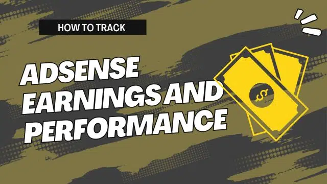 How to Track Your AdSense Earnings and Performance