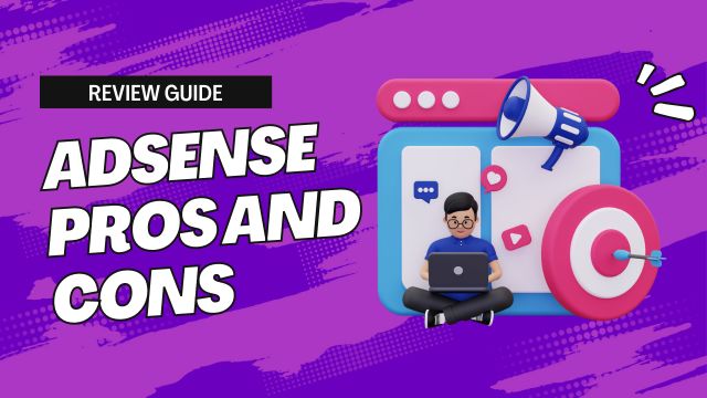 The Pros and Cons of Using AdSense on Your Website