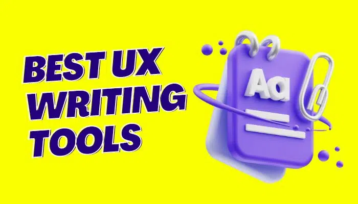 10+ Best UX Writing Tools For UX Writers in 2024