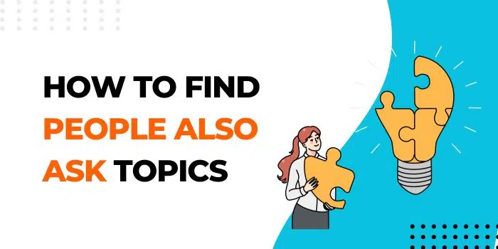 How to Find People Also Ask Topics That Guarantee Rankings