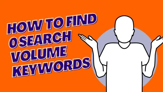 How to Find Zero Search Volume Keywords that Generate Traffic