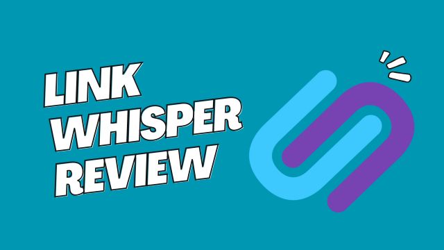 Link Whisper Review 2024: Best Plugin For Interlinking