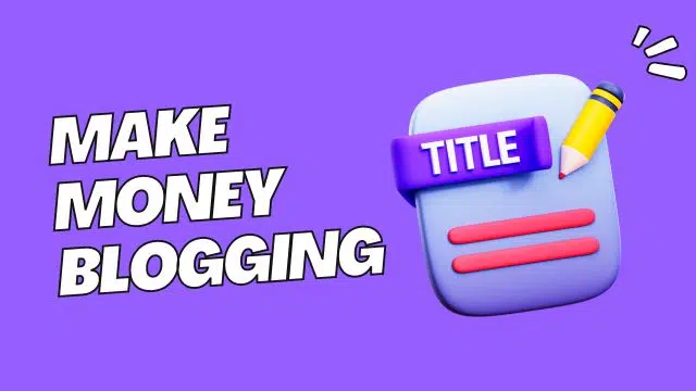 How to make money blogging for beginners: Step By Step guide