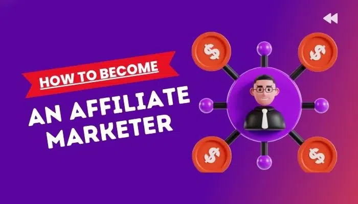 How To Become An Affiliate Marketer? A 5-Step Beginner’s Guide