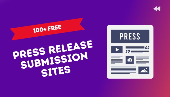 100+ Free Press Release Submission Sites List