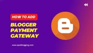 How to Add Payment Gateway in Blogger How to Add Payment Gateway in Blogger 2024