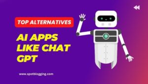 Top AI Apps Like Chat GPT Alternatives Top AI Apps Like Chat GPT Alternatives 2024