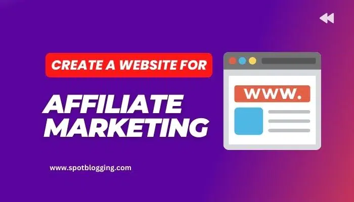 How To Create A Website For Affiliate Marketing