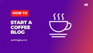 how to start a coffee blog How to start a coffee blog 2025