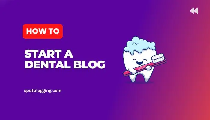 how to start a dental blog